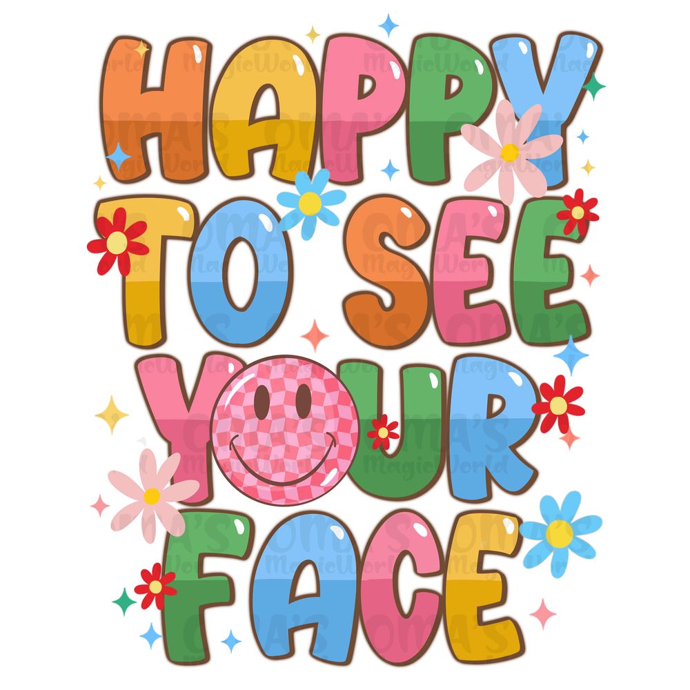 Happy to see your face png sublimation design download, groovy png, smile face png, sublimate designs download | Zeerba - Demo
